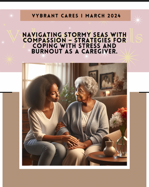 Navigating Stormy Seas with Compassion – Strategies for Coping with Stress and Burnout as a Caregiver.
