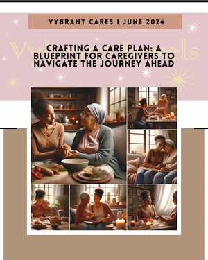Crafting a Care Plan: A Blueprint for Caregivers to Navigate the Journey Ahead