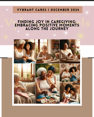 Finding Joy in Caregiving: Embracing Positive Moments Along the Journey